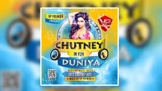 Chutney In Yuh Duniya 1 by Vp Premier Soca Chutney Hits [upl. by Orv175]