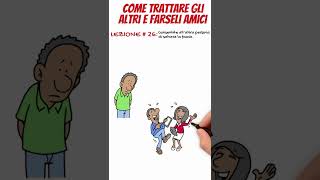 Ep 29Come trattare gli altri e farseli amiciabilita motivation crescita reelsamici stories [upl. by Nannette614]