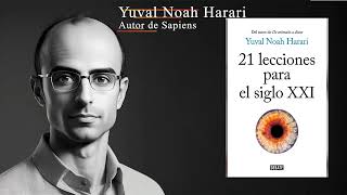 🕙☢️💣02 Descubre las Claves del Siglo XXI 21 lecciones para el siglo XXI de Yuval Noah Harari 🌈🌤️ [upl. by Ecnerolf711]