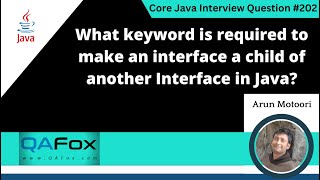 Keyword required to make Interface a child of another InterfaceCore Java Interview Question 202 [upl. by Vada]