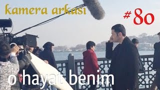 O Hayat Benim 80Bölüm Kamera Arkası 3 [upl. by Ennairol325]