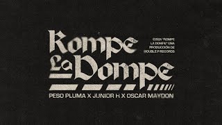 ROMPE LA DOMPE Lyric Video  Peso Pluma Junior H Oscar Maydon [upl. by Diraj]