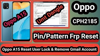 Oppo A15 CPH2185 PinPattern Unlock amp Frp Reset Umt Dongle [upl. by Cathie275]