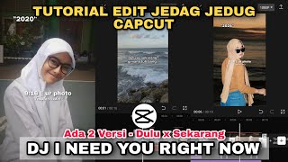 Tutorial Edit Jedag Jedug Capcut DJ I NEED YOU RIGHT NOW [upl. by Baruch285]