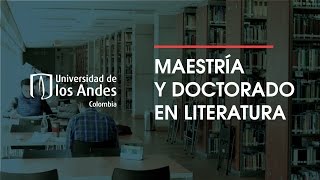 Maestria y Doctorado en Literatura  Universidad de los Andes [upl. by Sophronia867]