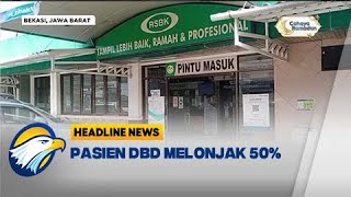 Jumlah Pasien Demam berdarah melonjak 50 [upl. by Nahc331]