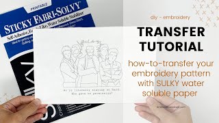 Howto transfer an embroidery pattern using SULKY Water Soluble Paper  DIY Embroidery Tutorial [upl. by Nolie]