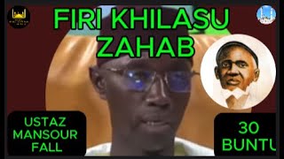 FIRI KHILAASU ZAHAB PAR OUSTAZ MANSOUR FALL BUNTU 28 [upl. by Iarahs]