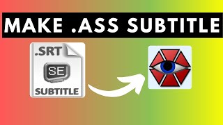 How to Make ASS Subtitle File Advanced SubStation Alpha Subtitle File [upl. by Ialokin162]