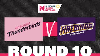 Thunderbirds v Firebirds SSN 2022 Round 10  Full Match  Suncorp Super Netball [upl. by Buckler]