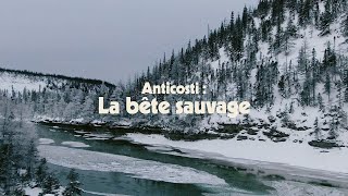 Anticosti  La bête sauvage [upl. by Adnerol]