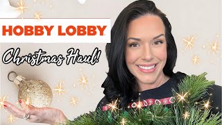 HOBBY LOBBY CHRISTMAS HAUL LOTS OF GREAT FINDS 🎄 [upl. by Eiahpets]