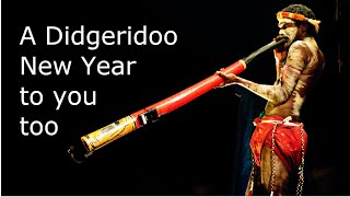 A Didgeridoo New Year to You Too [upl. by Steady705]