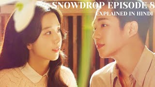 Snowdrop Episode 8 Explained in Hindi [upl. by Giuliana]