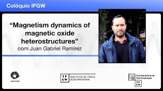 Magnetism dynamics of magnetic oxide heterostructures com Juan Gabriel Ramírez [upl. by Etnoel]