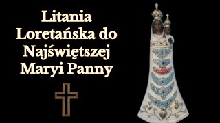 Litania Loretańska do Najświętszej Maryi Panny [upl. by Kartis]