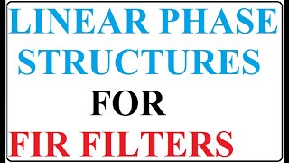 Linear Phase Structures for FIR Filters [upl. by Nairehs]