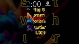 top 5 smart watches under 1000smartwatchwatch gadgets top5Smartwatch [upl. by Shayla860]