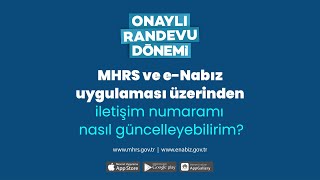 Onaylı Randevu Dönemi  MHRS ve eNabız uygulaması üzerinden iletişim numaramı nasıl güncellerim [upl. by Spada]