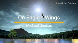 On Eagles Wings with Lyrics  Fr Michael Joncas [upl. by Lot]