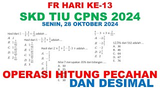 FR SKD CPNS 2024 Hari Ini 28 OKTOBER 2024  OPERASI HITUNG PECAHAN DAN DESIMAL Part31 [upl. by Teddie203]