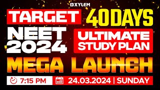 Target NEET 2024  40 Days Ultimate Study Plan  Mega Launch  Xylem NEET [upl. by Schlicher]