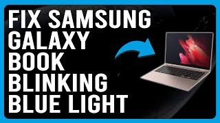 How To Fix Samsung Galaxy Book Blinking Blue Light Troubleshoot Samsung Galaxy Book Flashing Blue [upl. by Anawak]