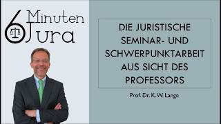 Die juristische Seminar und Schwerpunktarbeit aus Sicht des Professors [upl. by Aicnatsnoc]