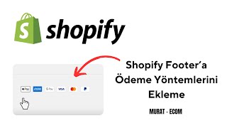 Shopify Footer Alanına Ödeme Yöntemlerini Ekleme Footer Düzenleme  Shopify Eğitim [upl. by Phylis845]