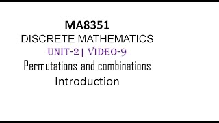 MA8351 DISCRETE MATHEMATICS UNIT2 VIDEO9 Permutations and Combinations Introduction [upl. by Rachaba]