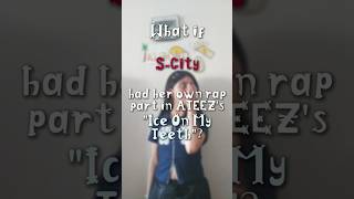 SCity rap part for the IceOnMyTeethChallenge 🧊🦷 ATEEZ SCity Rap IOMT Kpop [upl. by Nylitak]