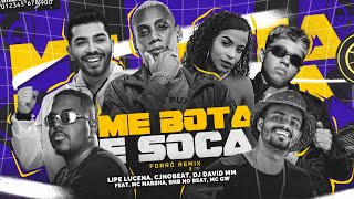 ME BOTA E SOCA FORRÓ REMIX  LIPE LUCENA CJNOBEAT DJ DAVID MM BNB NO BEAT MC MARSHA MC GW [upl. by Inge]