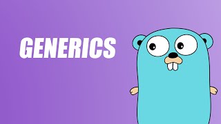 Advanced Golang Generics Explained [upl. by Nottap]