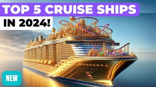 TOP 5 BEST NEW CRUISE SHIPS IN 2024 ft Royal Caribbean Princess Disney MSC Cunard Virgin [upl. by Yragerg582]