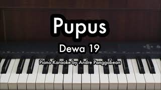 Pupus  Dewa 19  Piano Karaoke by Andre Panggabean [upl. by Rellim361]