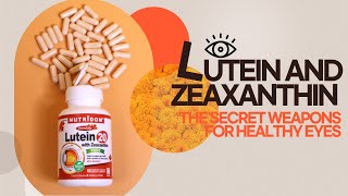 Lutein and Zeaxanthin The Secret Weapons for Healthy Eyes [upl. by Philipson]