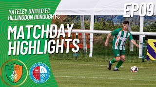 Yateley United FC vs Hillingdon Borough FC  EP09 [upl. by Dworman]