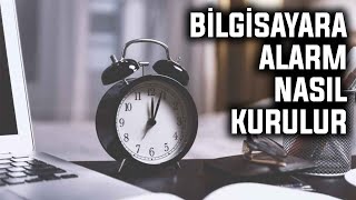 Bilgisayara Alarm Nasıl kurulur   2024 [upl. by Orips636]