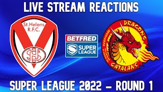 St Helens vs Catalans Dragons  Super League 2022  Round 1  LIVE STREAM REACTIONS [upl. by Onder]