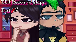 💸 ‘  TDI REACTS   Ships 🕯️ ‘  Part 2  📀 🩰 🚬 NO REQUESTS [upl. by Ynamad]