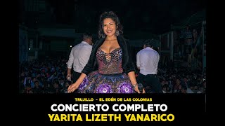 YARITA LIZETH YANARICO CONCIERTO EN TRUJILLO 2021 [upl. by Sahc]