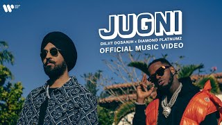 JUGNI  OFFICIAL MUSIC VIDEO  DILJIT DOSANJH X DIAMOND PLATNUMZ [upl. by Gertie]