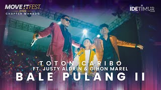 TOTON CARIBO FtJUSTYALDRINOFFICIALamp GIHONMARELLOIMALITNA  BALE PULANG II  MOVE IT FEST 2022 [upl. by Leggat]