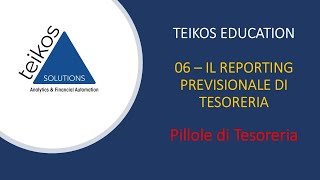 06 Il reporting previsionale di tesoreria [upl. by Atok]