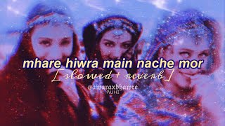 mhare hiwra main nache mor slowed  reverb LoFi  hum saathsaath hain [upl. by Akoyin]