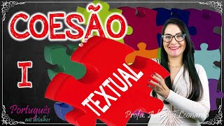 COESÃO TEXTUAL ANÁFORA CATÁFORA E DÊIXIS  Coesão e coerência 1  Profa Adriany Leonardo [upl. by Pomona]