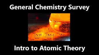 Intro to the Atom  General Chemistry Survey [upl. by Neela66]