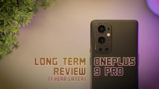 OnePlus 9 Pro Long Term Review  1 Year Later  Better than OnePlus 10 Pro [upl. by Ahsienak74]