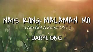 Nais Kong Malaman Mo  Daryl Ong Lyrics Video [upl. by Irpak324]