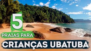 5 PRAIAS PARA CURTIR COM AS CRIANÇAS EM UBATUBA [upl. by Ardnohsed]